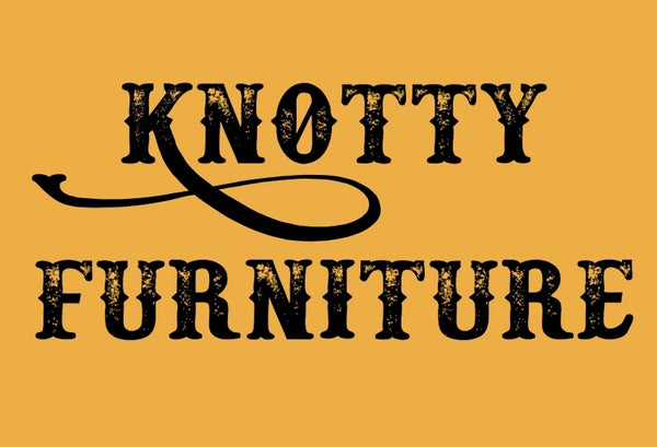 Knotty Furniture